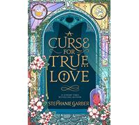 A Curse for True Love – Le dernier livre incontournable de la série Once Upon a Broken Heart