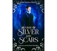 A Curse of Silver and Scars: A Beauty and the Beast Retelling