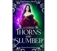 A Curse of Thorns and Slumber: A Sleeping Beauty Retelling