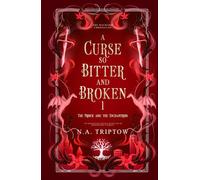 A Curse So Bitter and Broken Part 1: The Prince and the Enchantress