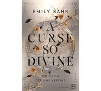 A Curse so Divine Der Fluch, der uns befreit - Emily Bähr - cbj - ebook (ePub) - Livre