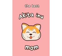 A Cute Notebook for Proud Akita Inu Dog Moms