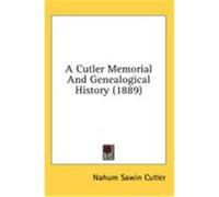 A Cutler Memorial and Genealogical History (1889) Cutler, Nahum Sawin (Auteur)