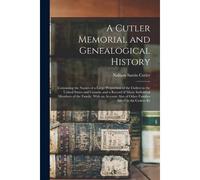 A Cutler Memorial And Genealogical History