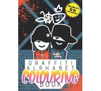 A&d Graffiti Alphabet Colouring Book: Fun Colouring For Kids & Teens, Learn Graffiti Techniques, Develop Your Lettering Style And Practice Your Fills On Letters, Characters, Tags And Backgrounds!