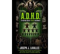 A.D.H.D.: Attention Deficit Human Disconnect: A Sociological Manifesto and Field Guide on Presence, Realitween, the Cultural House of Mirrors, and the Quiet Insanity of Modern Connection