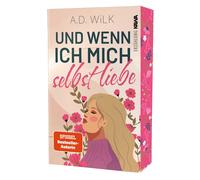 A.D. WiLK ANDRE Und wenn ich mich selbst liebe: Mit wunderschönem limiti (Poche)