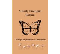 A Daily Dialogue Within: The Magic Begins When You Look Inward
