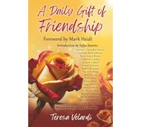 A Daily Gift of Friendship: A Collection of Stories From Friends Around the Globe