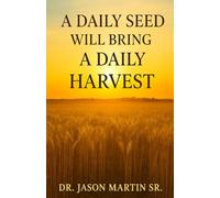 A Daily Seed Will Bring a Daily Harvest