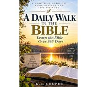 A Daily Walk In The Bible: Learn the Bible Over 365 Days For Beginners