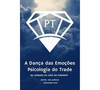 A Dança Das Emoções: Psicologia Do Trade