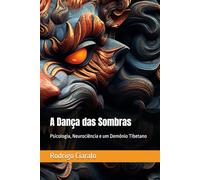 A Dança das Sombras: Psicologia, Neurociência e um Demônio Tibetano