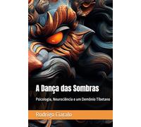 A Dança das Sombras: Psicologia, Neurociência e um Demônio Tibetano