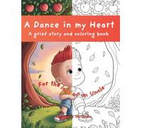 A Dance in my Heart - A Grief Story and Coloring Book: For the Loss of an Uncle