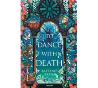 A Dance of Lies, T2 : To Dance with Death - Brittney Arena - Bragelonne - ebook (ePub) - Roman
