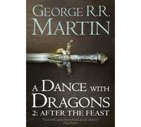 George R.R. Martin – A Dance With Dragons: After the Feast – Poche