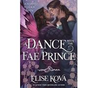 A Dance with the Fae Prince: the utterly addictive fantasy romance standalone inspired by Psyche and Eros