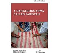 A Dangerous Abyss Called Pakistan - Olivier Guillard - L'harmattan - broché - Essai