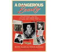 A Dangerous Beauty The Kennedys, the Mob, the FBI, and Judith Exner-the Woman Who Linked Them All - Mark Allen - Post Hill Press - ebook (ePub) - Livre