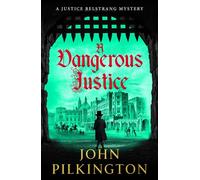 A Dangerous Justice Uncover a historical thriller of conspiracy, danger, and corruption from John Pilkington for 2026 - John Pilkington - Boldwood Books - ebook (ePub) - Livre