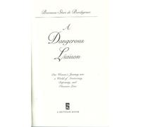 A Dangerous Liaison: One Woman's Journey into a World of Aristocracy, Depravity, and Obsessive Love