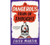 A Dangerous Train of Thought: A brand-new gripping cozy crime golden age murder mystery from multimillion bestseller Faith Martin to read in 2026