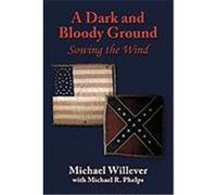 A Dark and Bloody Ground: Sowing the Wind Willever, Michael (Auteur)