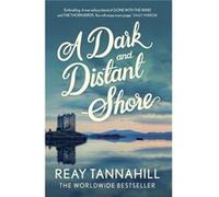 A Dark And Distant Shore Tannahill, Reay (Auteur)