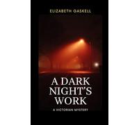 A Dark Night's Work: A Suspenseful Victorian Mystery Wrapped in Romance and Tragedy
