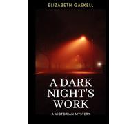 A Dark Night's Work: A Suspenseful Victorian Mystery Wrapped in Romance and Tragedy