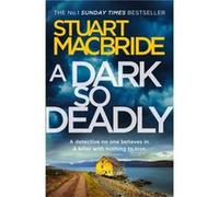 A Dark So Deadly by Stuart MacBride Paperback Book Stuart Macbride, (Auteur)