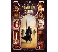 A Dark Way To Glory