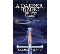 A Darker Magic This Way Comes