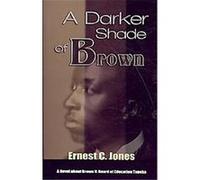 A Darker Shade of Brown Ernest C. Jones (Auteur)