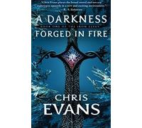 A Darkness Forged In Fire