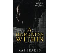 A Darkness Within: A Dark Fantasy & Horror Collection