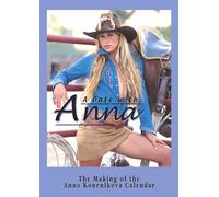 A Date With Anna: The Making of the Anna Kournikova Calendar