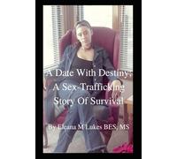 A Date With Destiny: A sex Trafficking Story of Survival