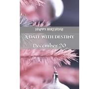 A Date With Destiny: December 20