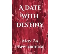A Date With Destiny: May 29