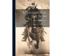 A Daughter Of The Dons: A Story Of New Mexico Today