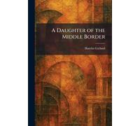 A Daughter of the Middle Border
