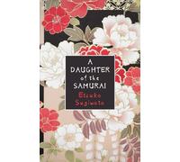 A Daughter of the Samurai: Defying Tradition: A Woman's Courageous Tale