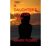 A DAUGHTER'S CRY FOR HELP
