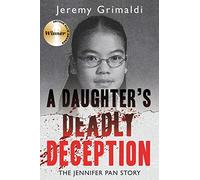 A Daughter's Deadly Deception: The Jennifer Pan Story