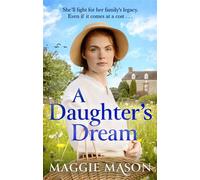 A Daughter's Dream an emotional, heartwarming new saga novel, perfect for mother's day gifting - Maggie Mason - Sphere - ebook (ePub) - Livre