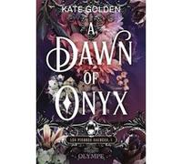 A Dawn of Onyx Kate Golden (Auteur), Sébastien Guillot (Traduction)