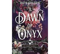 A Dawn of Onyx - Kate Golden - Olympe - broché - Roman