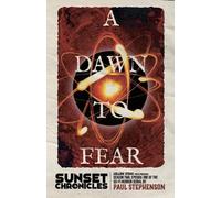 A Dawn To Fear: Season Two, Episode One of The Sunset Chronicles